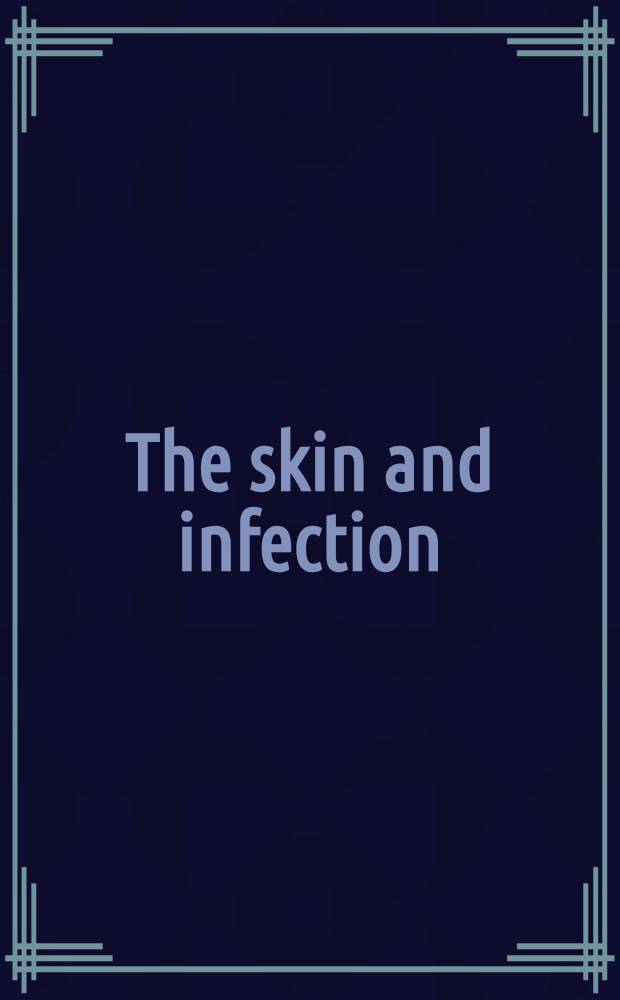 The skin and infection : A color atlas a. text = Кожа и инфекция. Цветной атлас и текст.