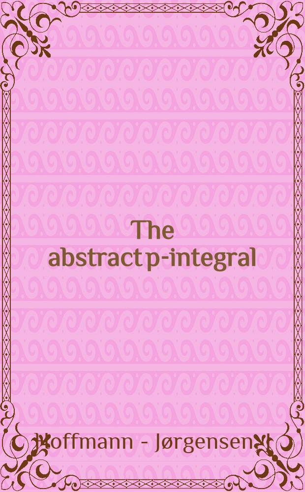 The abstract p-integral