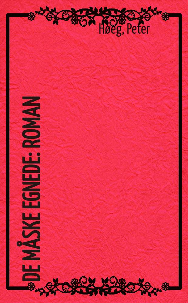 De m&aring;ske egnede : Roman