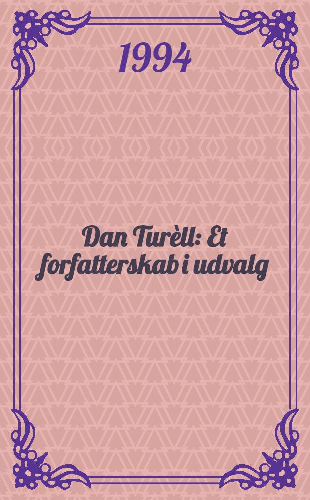 Dan Turèll : Et forfatterskab i udvalg