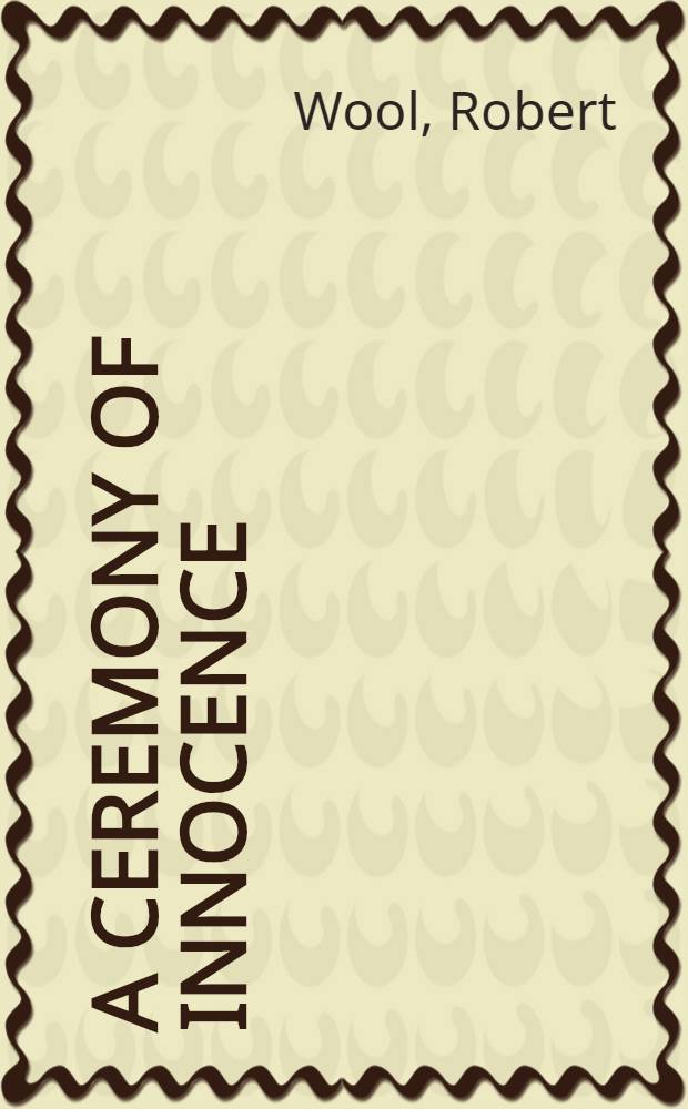 A ceremony of innocence : A novel
