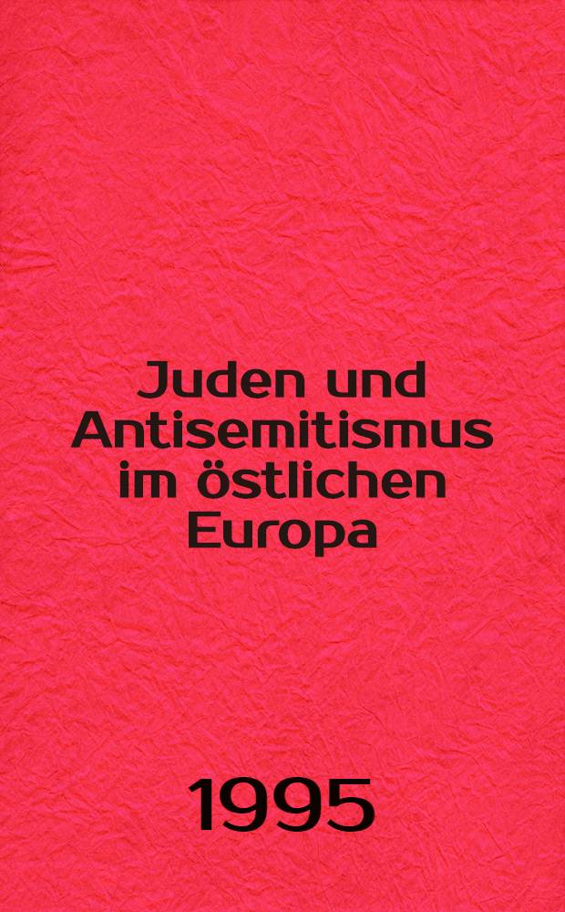 Juden und Antisemitismus im &ouml;stlichen Europa