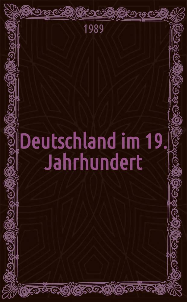 Deutschland im 19. Jahrhundert : Entwicklungslinien