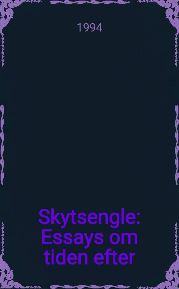 Skytsengle : Essays om tiden efter = Ангел-хранитель.