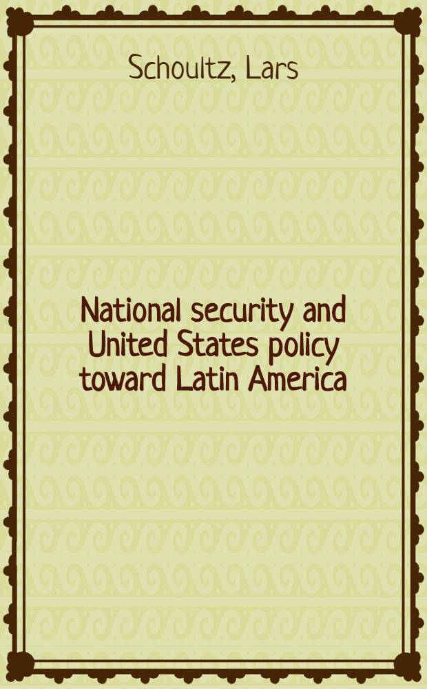 National security and United States policy toward Latin America = Национальная безопасность и политика Соединенных Штатов по отношению к Латинской Америке.