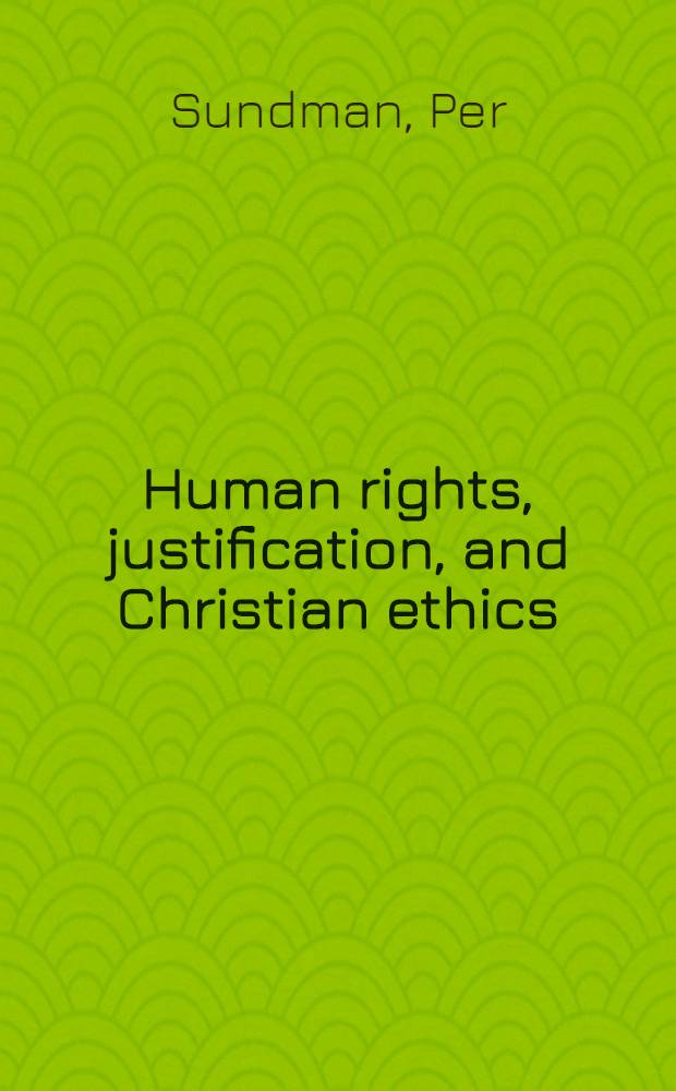 Human rights, justification, and Christian ethics : Diss. = Права человека,правомерность и христианская этика.