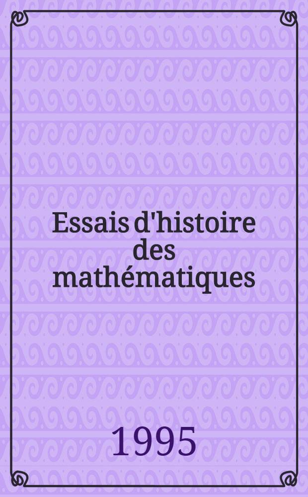 Essais d'histoire des mathématiques