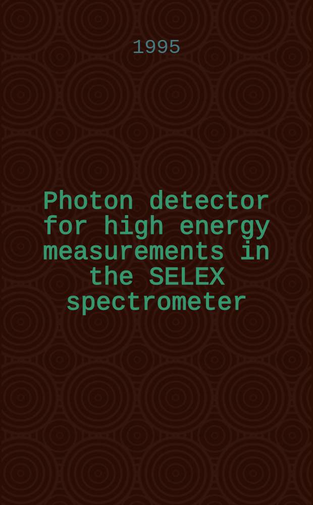 Photon detector for high energy measurements in the SELEX spectrometer ( Fermilab experiment E 781)