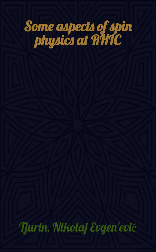 Some aspects of spin physics at RHIC : (Talk presented at PHENIX project meeting, Vladimir, Russia, Nov. 9-11, 1995)