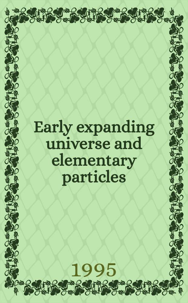 Early expanding universe and elementary particles