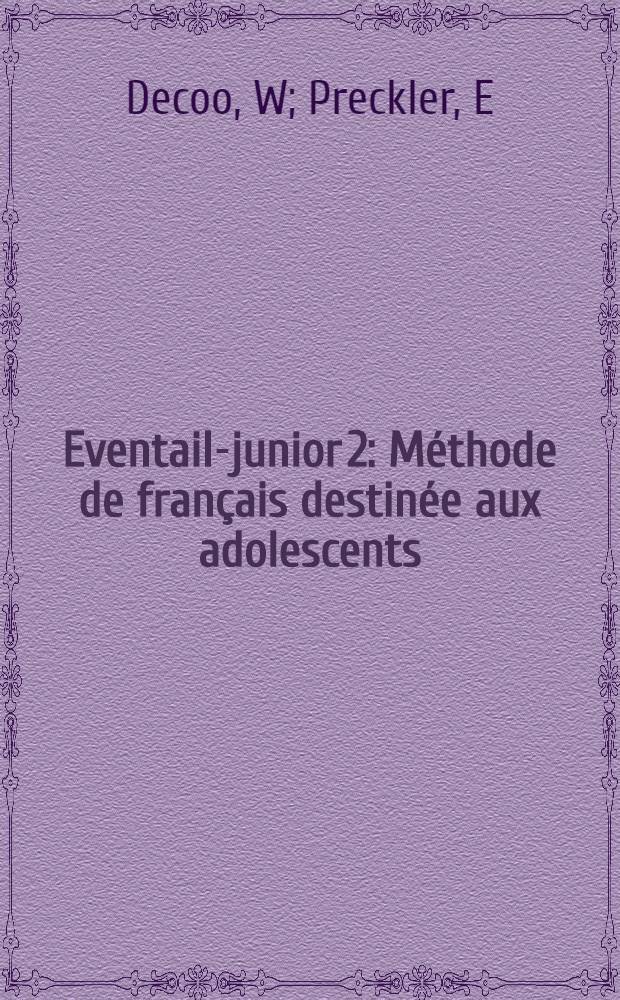Eventail-junior 2 : Méthode de français destinée aux adolescents