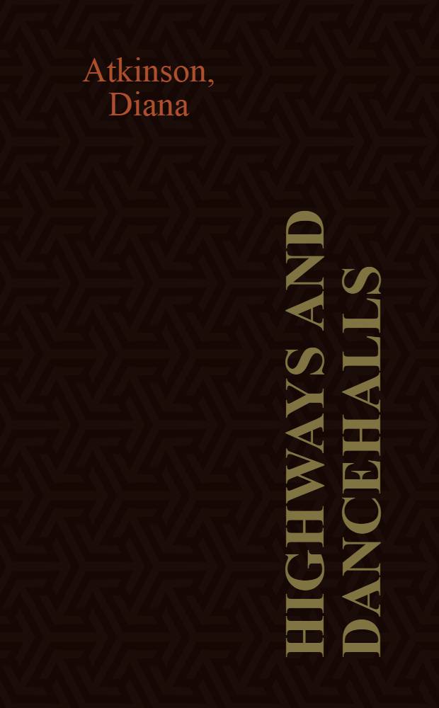 Highways and dancehalls : A novel