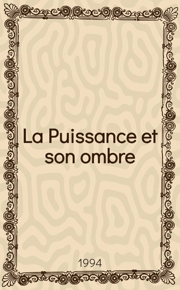 La Puissance et son ombre : De Pierre Lombard à Luther = Власть и ее люди. От Пьера Ломбара до Лютера.