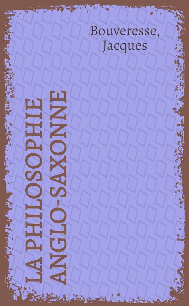 La Philosophie anglo-saxonne = Англо-саксонская философия.