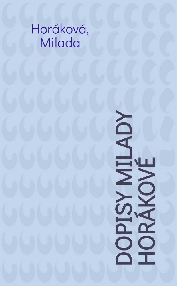 Dopisy Milady Horákové : Pankrác 24.- 27.6., 1950 = Записки Милады Гораковой.