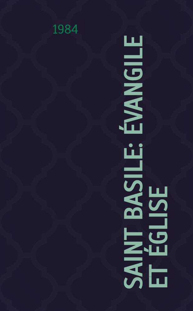 Saint Basile : Évangile et église : Mélanges