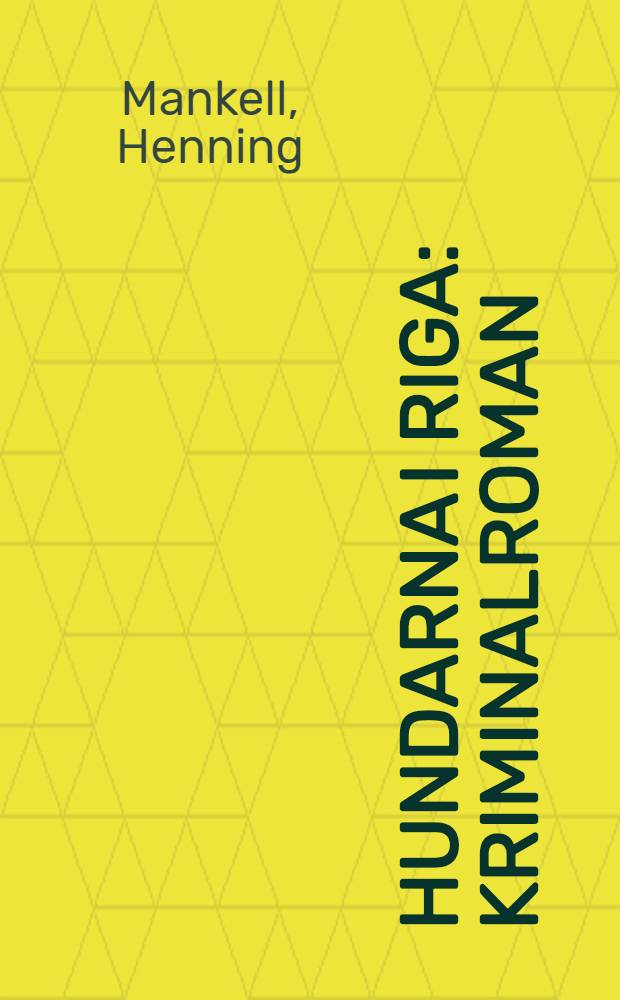 Hundarna i Riga : Kriminalroman