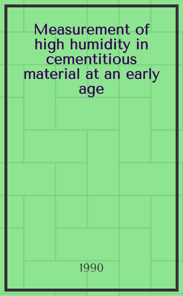 Measurement of high humidity in cementitious material at an early age