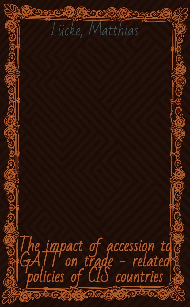The impact of accession to GATT on trade - related policies of CIS countries : The case of Belarus