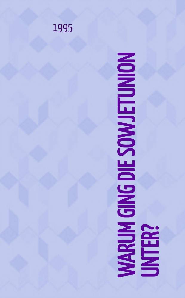 Warum ging die Sowjetunion unter ?