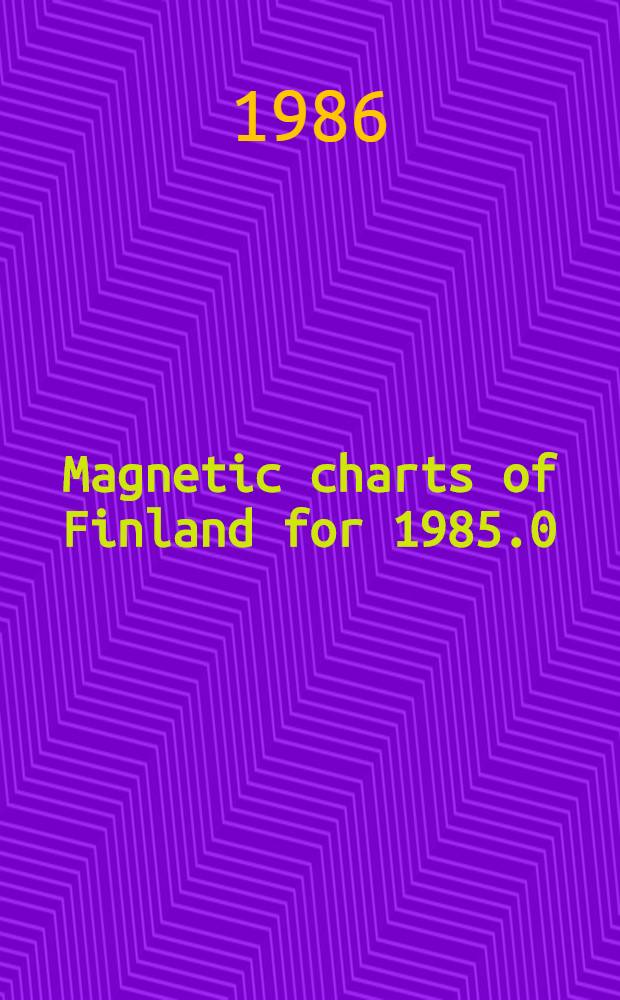 Magnetic charts of Finland for 1985.0 = Suomen magneettiset kartat vuodelle 1985.0