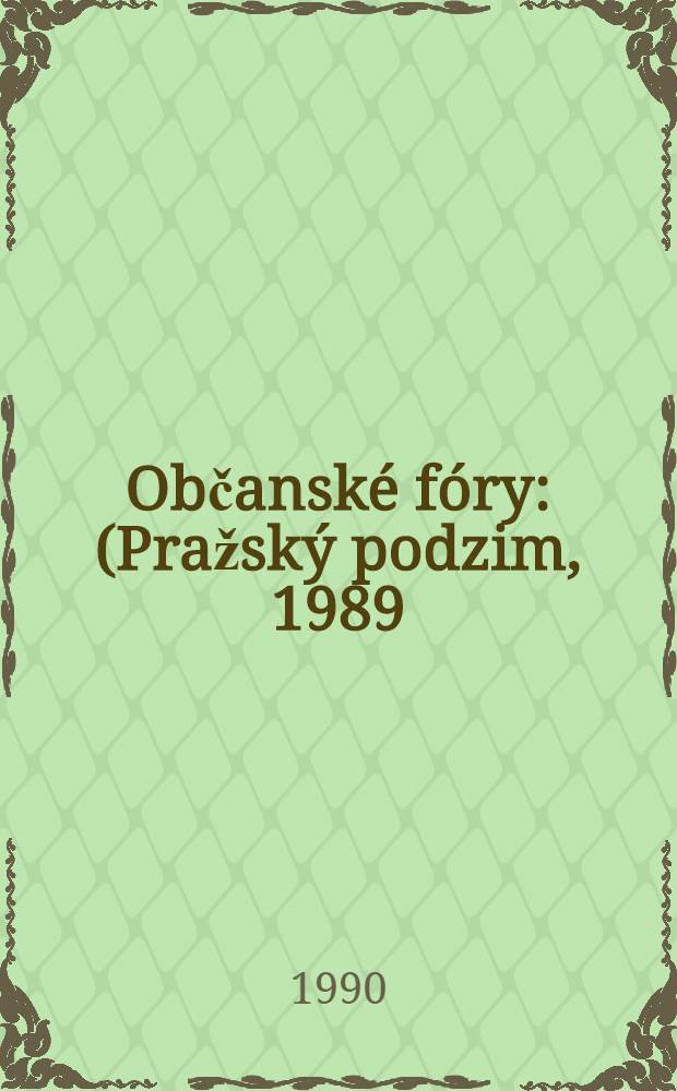 Občanské fóry : (Pražský podzim, 1989) : Album = Пражская осень,1989.