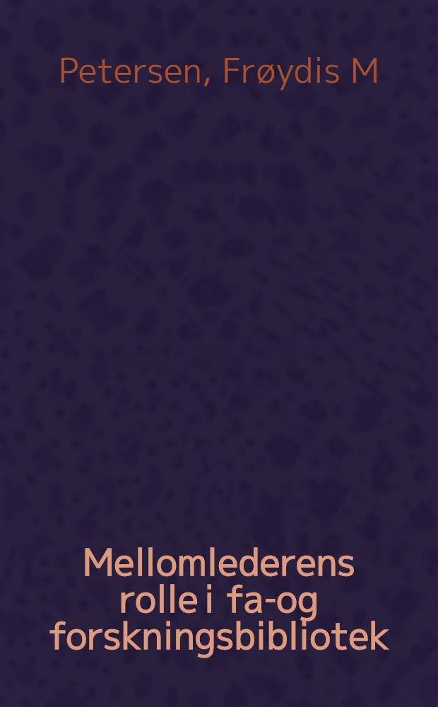 Mellomlederens rolle i fag- og forskningsbibliotek