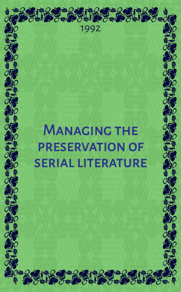 Managing the preservation of serial literature : An Intern. symp