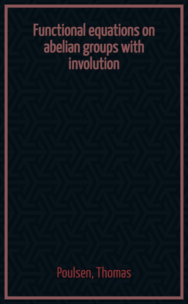 Functional equations on abelian groups with involution