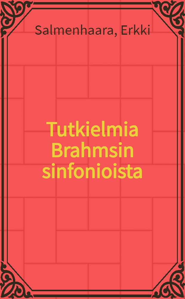 Tutkielmia Brahmsin sinfonioista = Исследование симфоний Брамса.