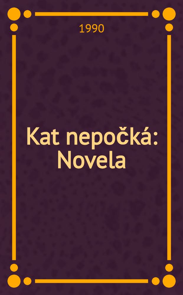 Kat nepočká : Novela