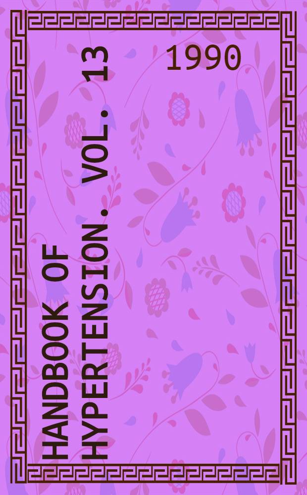 Handbook of hypertension. Vol. 13 : The management of hypertension
