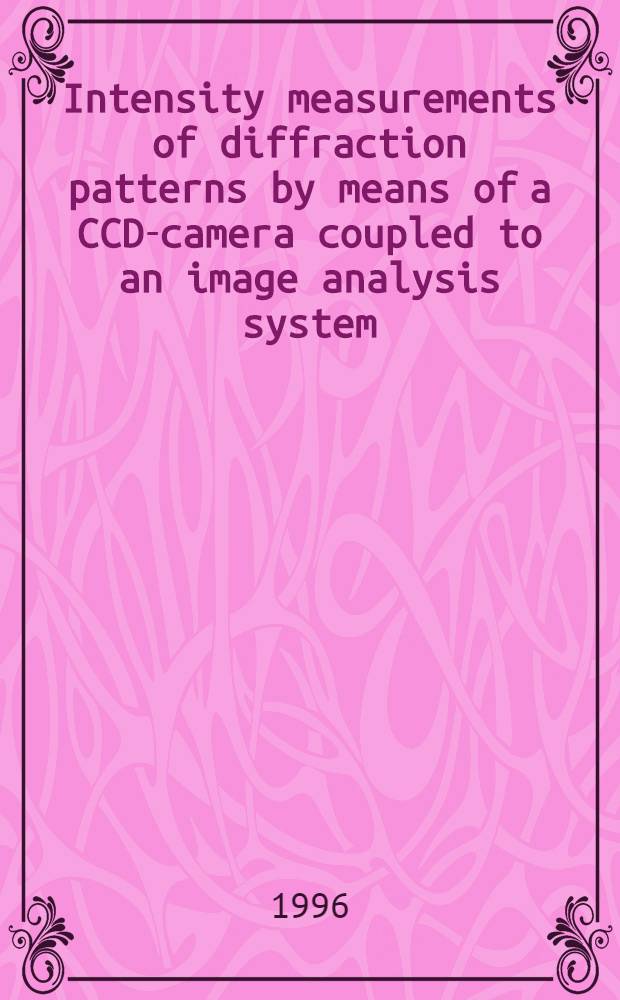 Intensity measurements of diffraction patterns by means of a CCD-camera coupled to an image analysis system