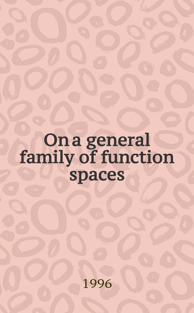 On a general family of function spaces = Об общем семействе функциональных пространств..