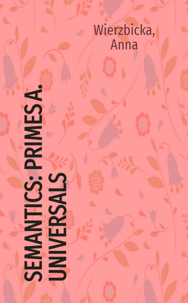 Semantics : Primes a. universals = Семантика.