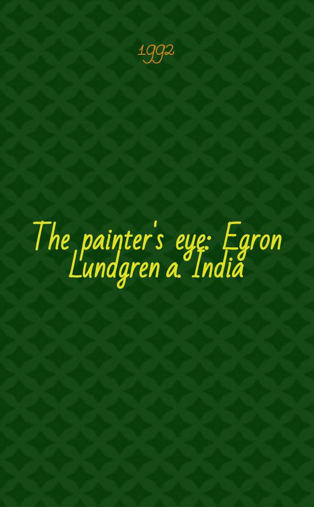 The painter's eye : Egron Lundgren a. India
