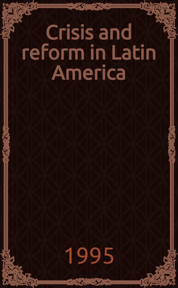 Crisis and reform in Latin America : From despair to hope = Кризис и реформа в Латинской Америке. От отчаяния к надежде.