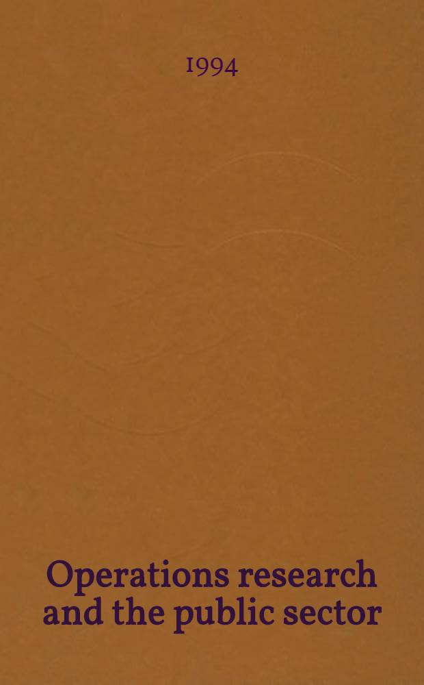 Operations research and the public sector = Операционные исследования и общественный сектор.