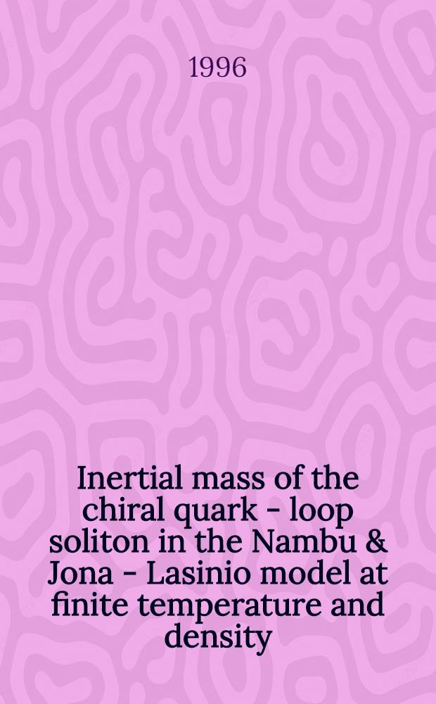 Inertial mass of the chiral quark - loop soliton in the Nambu & Jona - Lasinio model at finite temperature and density = Инерциальная масса киральных кварк-петлевых солитонов в модели Намбу и Йона-Лазино при конечной температуре и плотности..