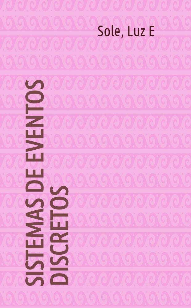 Sistemas de eventos discretos : Notas de seminario