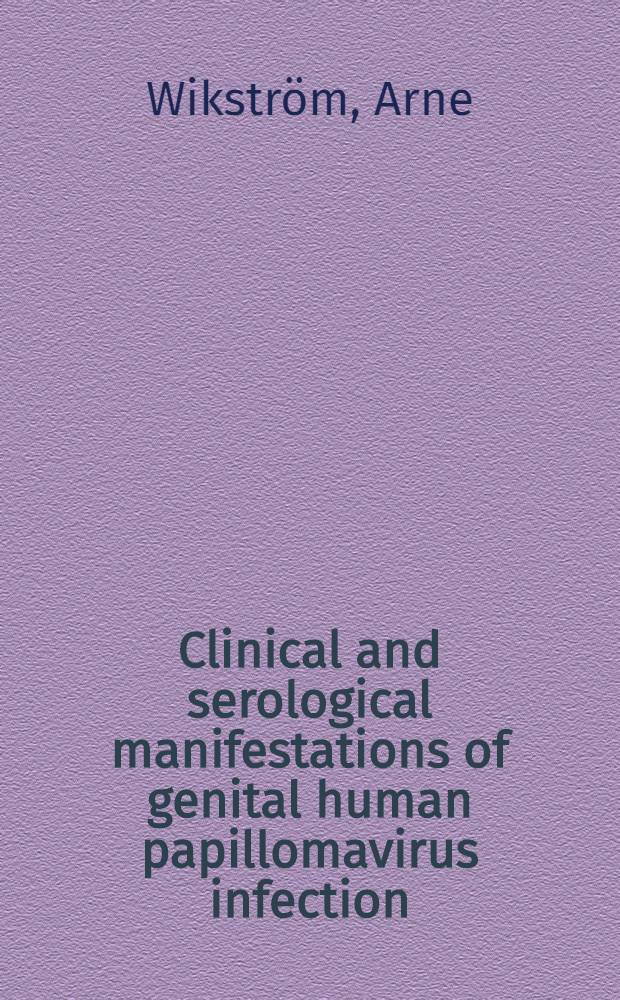 Clinical and serological manifestations of genital human papillomavirus infection : Diss.