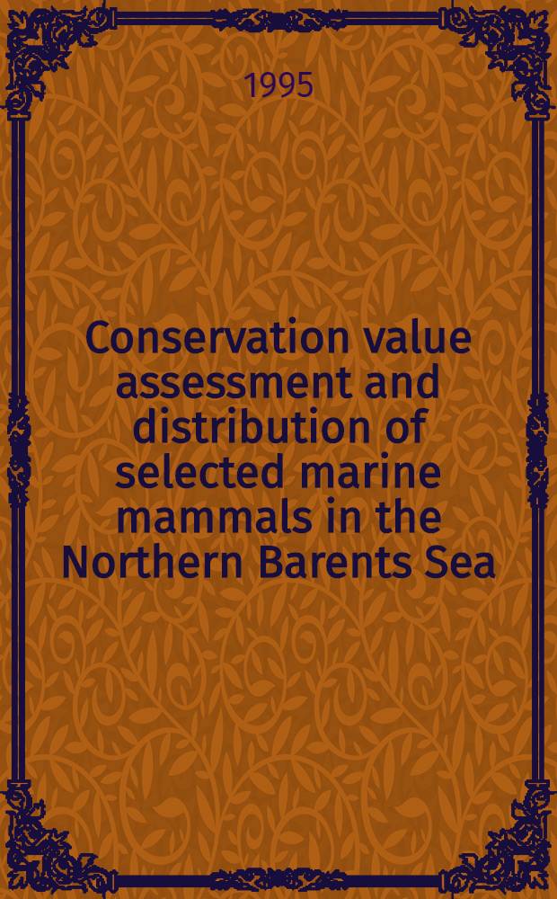 Conservation value assessment and distribution of selected marine mammals in the Northern Barents Sea