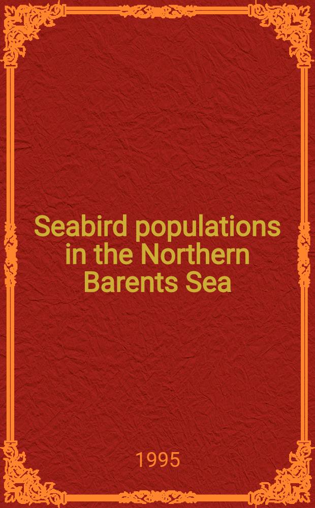 Seabird populations in the Northern Barents Sea : Source data for the impact assessment of the effects of oil drilling activity