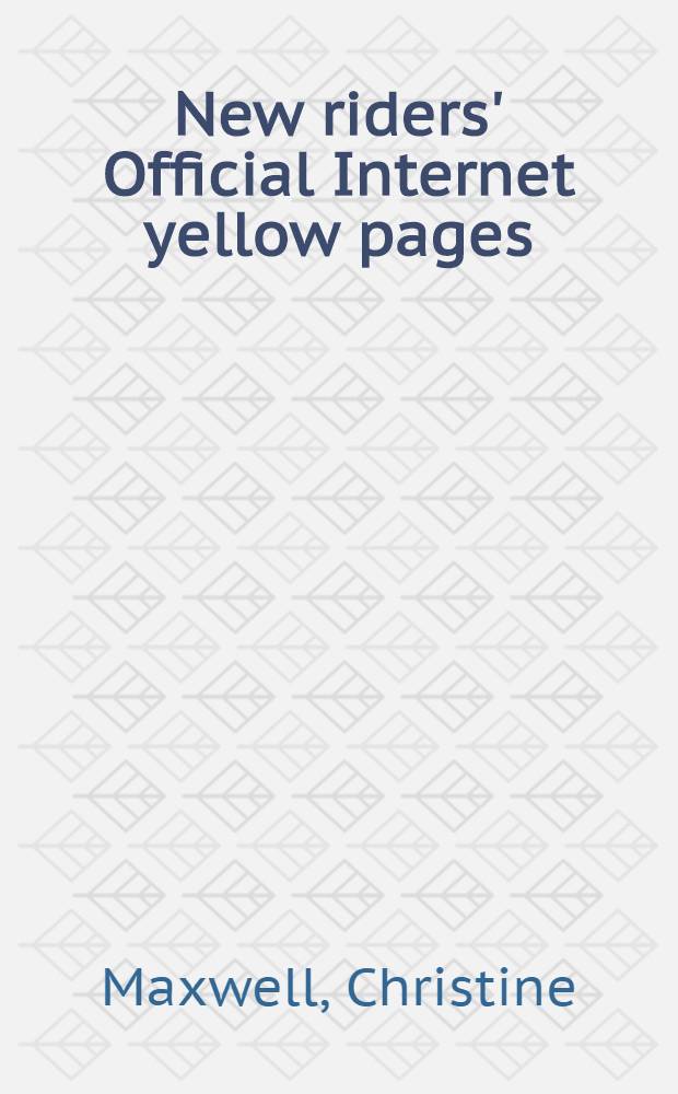 New riders' Official Internet yellow pages = Официальный читательский справочник по INTERNET.