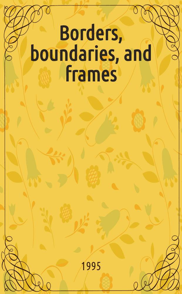 Borders, boundaries, and frames : Essays in cultural criticism a. cultural studies = Границы,межи и основания.