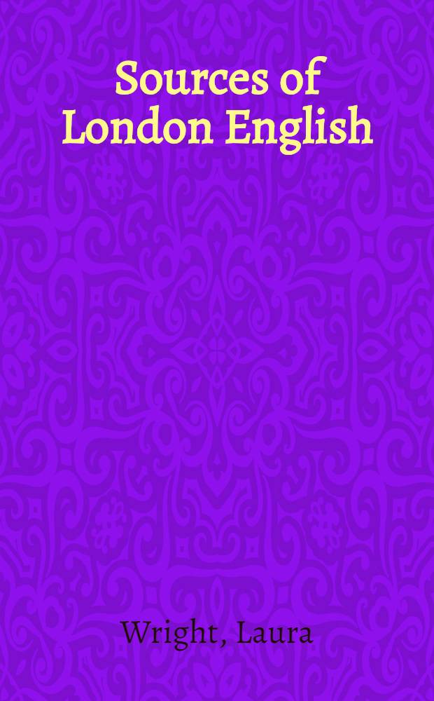 Sources of London English : Medieval Thames vocabulary = Источники лондонского английского. Средневековый словарь Темзы.