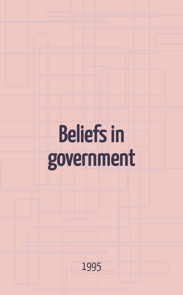 Beliefs in government : Vol. of a Research progr. of the Europ. science found. = Общественное мнение и международное руководство.