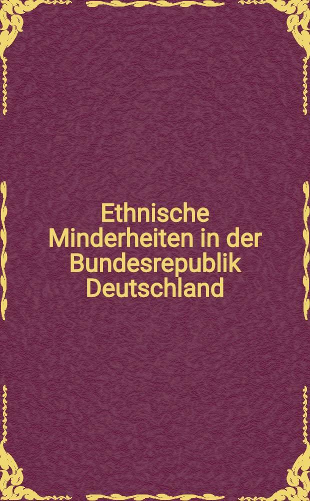 Ethnische Minderheiten in der Bundesrepublik Deutschland : Ein Lexikon = Этнические меньшинства в ФРГ. Справочник.