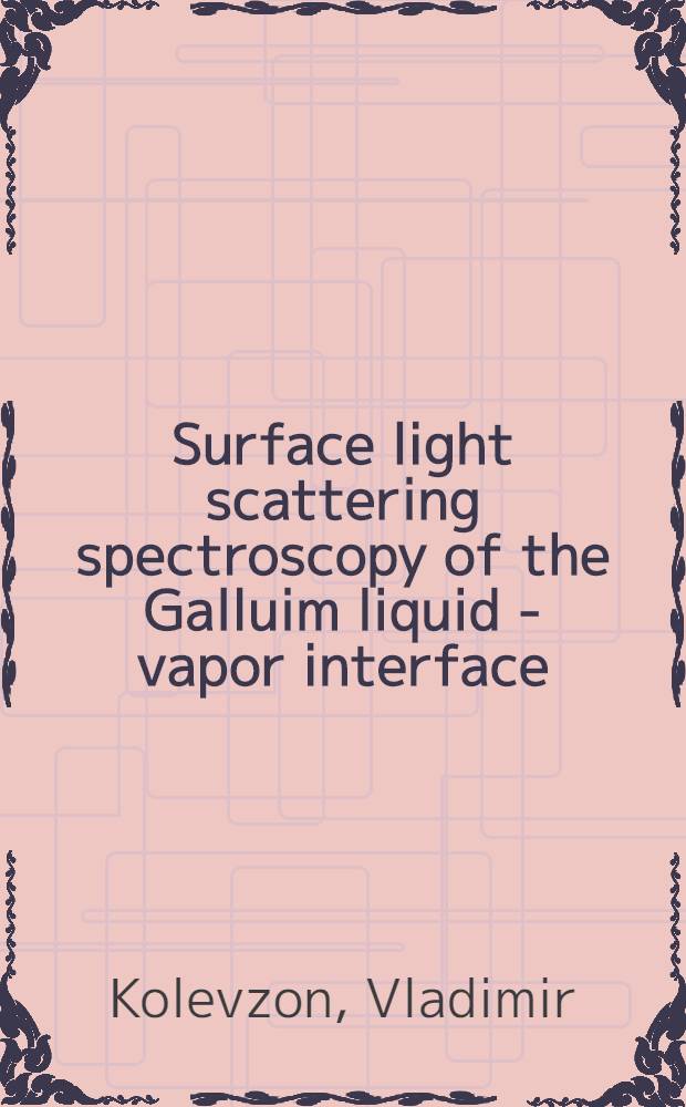 Surface light scattering spectroscopy of the Galluim liquid - vapor interface