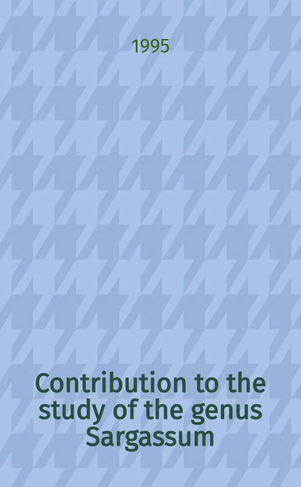 Contribution to the study of the genus Sargassum (fucales, phaeophyceae) of the Philippines